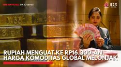 Rupiah Menguat ke Rp16.300-an, Harga Komoditas Global Melonjak,(Sumber: IDX CHANNEL)