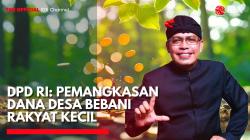 DPD RI: Pemangkasan Dana Desa Bebani Rakyat Kecil. (Sumber: IDX Channel)
