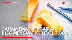 Saham Emas Bergairah, IHSG Menguat ke Level 7.800. (Sumber: IDX Channel)