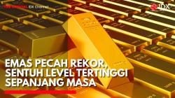 Emas Pecah Rekor, Sentuh Level Tertinggi Sepanjang Masa. (Sumber: IDX Channel)