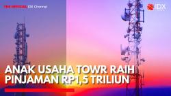 TOWR Perkuat Ekspansi Lewat Fasilitas Kredit Jumbo. (Sumber: IDX Channel)