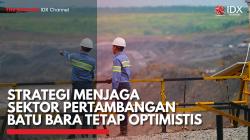 Strategi Menjaga Sektor Pertambangan Batu Bara Tetap Optimistis,(Sumber: IDX CHANNEL)