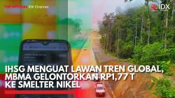 IHSG Menguat Lawan Tren Global, MBMA Gelontorkan Rp1,77 T ke Smelter Nikel,(Sumber: IDX CHANNEL)