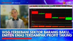 IHSG Terbebani Sektor Barang Baku, Emiten Emas Terdampak Profit Taking,(Sumber: IDX CHANNEL)