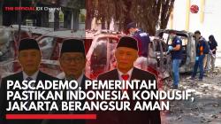 Pascademo, Pemerintah Pastikan Indonesia Kondusif, Jakarta Berangsur Aman,(SUmber: IDX CHANNEL)