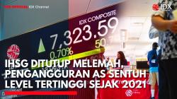 IHSG Ditutup Melemah, Pengangguran AS Sentuh Level Tertinggi Sejak 2021,(Sumber: IDX CHANNEL)