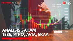 Analisis Saham TEBE, PTRO, AVIA, ERAA. (Sumber: IDX Channel)