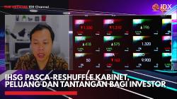 IHSG Pasca-Reshuffle Kabinet, Peluang dan Tantangan Bagi Investor,(Sumber: IDX CHANNEL)