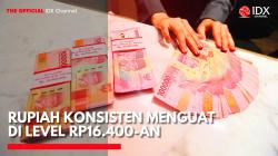 Rupiah Konsisten Menguat di Level Rp16.400-an. (Sumber: IDX Channel)