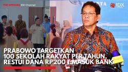 Prabowo Targetkan 100 Sekolah Rakyat per Tahun, Restui Dana Rp200 T Masuk Bank,(Sumber: IDX CHANNEL)