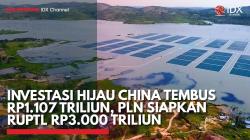 Investasi Hijau China Tembus Rp1.107 Triliun, PLN Siapkan RUPTL Rp3.000 Triliun,(Sumber: IDX CHANNEL)