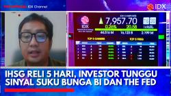 IHSG Reli 5 Hari, Investor Tunggu Sinyal Suku Bunga BI dan The Fed. (Sumber: IDX Channel)
