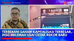 Terbebani Saham Kapitalisasi Terbesar, IHSG Melemah usai Cetak Rekor Baru. (Sumber: IDX Channel)