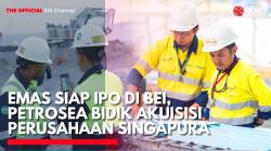 EMAS Siap IPO di BEI, Petrosea Bidik Akuisisi Perusahaan Singapura