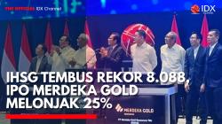 IHSG Sentuh Rekor Baru, IPO EMAS Langsung Melonjak 25%. (Sumber: IDX Channel)