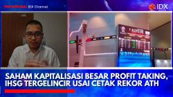 Saham Kapitalisasi Besar Profit Taking, IHSG Tergelincir Usai Cetak Rekor ATH. (Sumber: IDX Channel)