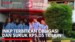 Indah Kiat (INKP) Terbitkan Obligasi dan Sukuk Rp5,05 Triliun. (Sumber: IDX Channel)