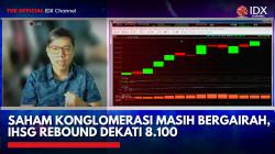Saham Konglomerasi Masih Bergairah, IHSG Rebound Dekati 8.100. (Sumber: IDX Channel)