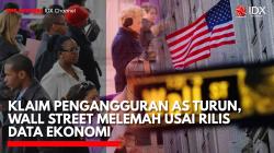 Klaim Pengangguran AS Turun, Wall Street Melemah Usai Rilis Data Ekonomi,(Sumber: IDX CHANNEL)
