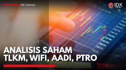 Analisis Saham TLKM, WIFI, AADI, PTRO. (Sumber: IDX Channel)