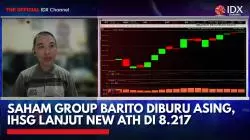 Saham Group Barito Diburu Asing, IHSG Lanjut New ATH di 8.217. (Sumber: IDX Channel)