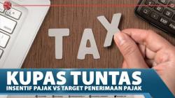 Kupas Tuntas Insentif Pajak VS Target Penerimaan Pajak - Market Review Full