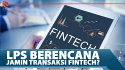 LPS Berencana Jamin Transaksi Fintech? - Decision Maker Full