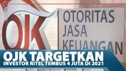 OJK Targetkan Investor Ritel Tembus 4 Juta Di 2021