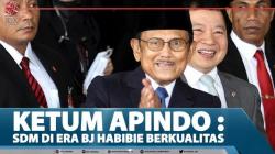 Ketum Apindo : SDM Di Era BJ Habibie Berkualitas