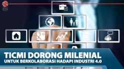 TICMI Dorong Milenial Untuk Berkolaborasi Hadapi Industri 4.0 - IDX 2ND Session Part 3