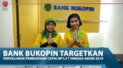 Bank Bukopin Targetkan Penyaluran Pembiayaan Capai Rp1,5 T Hingga Akhir 2019