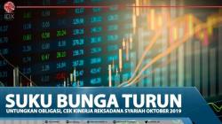 Suku Bunga Turun Untungkan Obligasi, Cek Kinerja Reksadana Syariah Oktober 2019