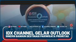 IDX Channel Gelar Outlook Sinergi Bangun Destinasi Pariwisata Prioritas
