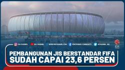 Pembangunan JIS Berstandar FIFA Sudah Capai 23,6 Persen - Top Feeds