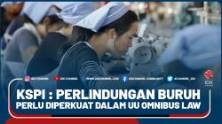 KSPI : Perlindungan Buruh Perlu Diperkuat Dalam UU Omnibus Law - Market Review Part 2