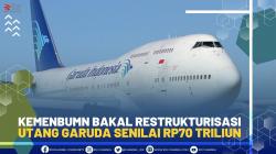 KemenBUMN Bakal Restrukturisasi Utang Garuda Senilai Rp70 Triliun