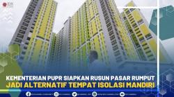 Kementerian PUPR Siapkan Rusun Pasar Rumput Jadi Alternatif Tempat Isolasi Mandiri