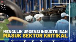 Mengulik Urgensi Industri Ban Masuk Sektor Kritikal - Market Review