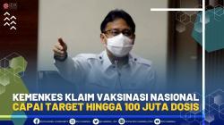 Kemenkes Klaim Vaksinasi Nasional Capai Target hingga 100 Juta Dosis