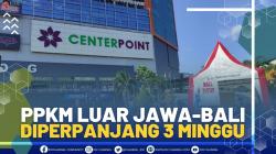 PPKM Luar Jawa-Bali Diperpanjang 3 Minggu