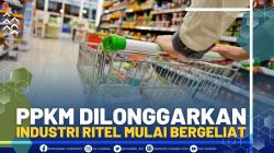 PPKM Dilonggarkan, Industri Ritel Mulai Bergeliat