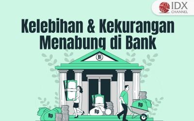 Inilah Penjelasan Apa Kelebihan dan Kekurangan Menabung di Bank (Foto : Tim Digital Marketing IDX Channel)