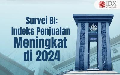 Survei BI: Indeks Penjualan Meningkat di 2024 (Foto : Tim Digital Marketing IDX Channel)