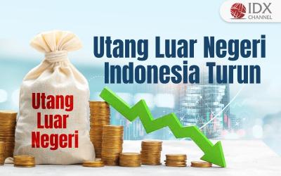 Utang Luar Negeri RI Turun, Sektor Publik dan Swasta Batasi Pinjaman? (Foto : Tim Digital Marketing IDX Channel)