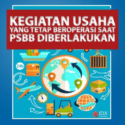 Kegiatan Usaha Yang Tetap Beroperasi Saat PSBB Diberlakukan. (Foto: Tim Digital Marketing IDX Channel)