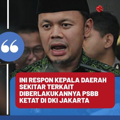 Ini Respon Kepala Daerah Terkait Penerapan PSBB Ketat di DKI Jakarta. (Foto: Tim Digital Marketing IDX Channel)