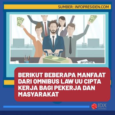 Berikut Manfaat dari Omnibus Law UU Cipta Kerja Bagi Pekerja. (Foto: Tim Digital Marketing IDX Channel)