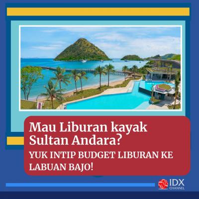 Mau Liburan Kayak Sultan Andara? Yuk Intip Budget Liburan Ke Labuan Bajo!. (Foto: Tim Digital Marketing IDX Channel)
