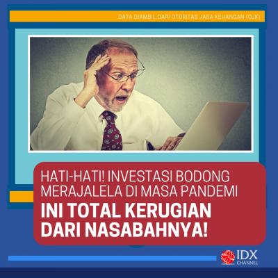 Maraknya Investasi Bodong, Cek Jumlah Korban dan Kerugiannya. (Foto: Tim Digital Marketing IDX Channel)