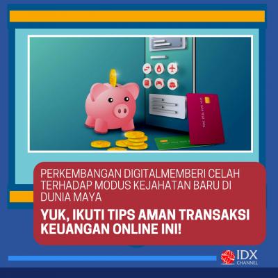 Hati-hati Bertransaksi Keuangan Online, Ini 7 Tips Aman ala OJK. (Foto: Tim Digital Marketing IDX Channel)